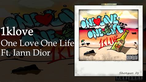 1klove ft iann dior one love one life|1kLove .